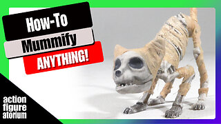 How-To Mummify Anything | Guide to making mummies for action figures and figurines.