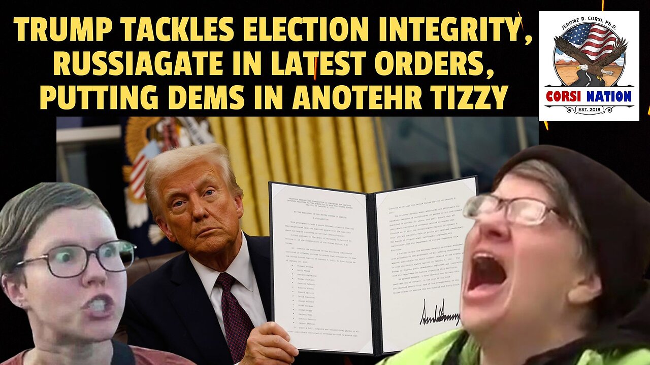 Trump Tackles Election Integrity, RussiaGate in Latest EOs, Putting Dems inro Another Tizzy