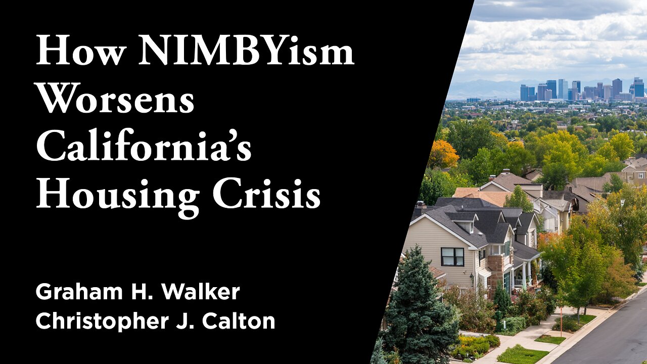 How NIMBYism Worsens California’s Housing Crisis | Christopher Calton