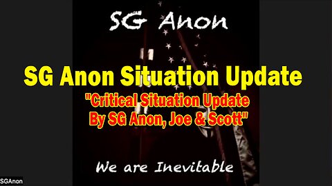 SG Anon Situation Update Jan 15: "Critical Situation Update By SG Anon, Joe & Scott"