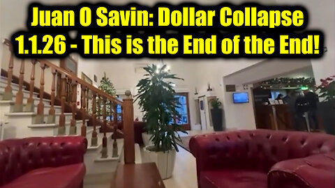 Juan O Savin: Dollar Collapse 1.1.26 - This is the End of the End!