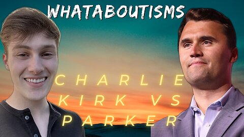 Parker and Charlie Kirk on Jubilee. Peak sophistry