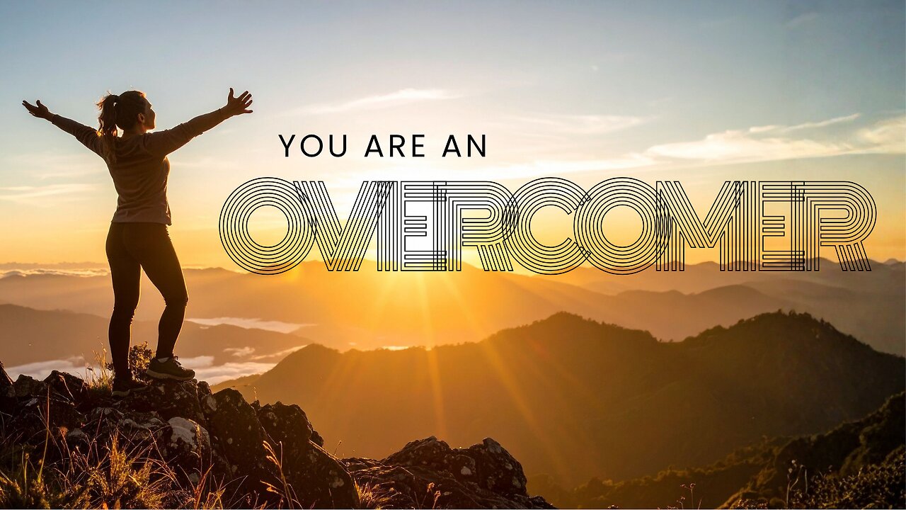 You Are An Overcomer-11/23/25