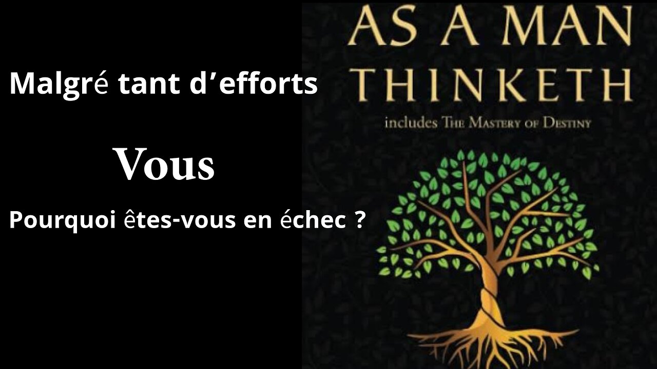 As a Man Thinketh – Résumé du livre | Book Summary in French