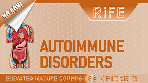 Healing AUTOIMMUNE DISORDERS with RIFE - NO ADS