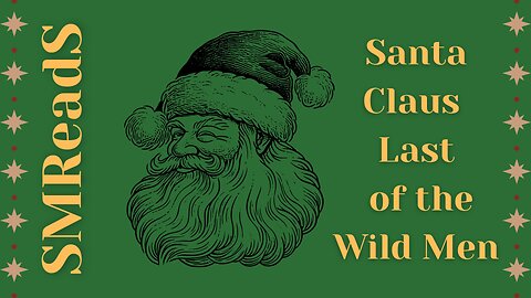 SMReadS : Santa Claus Last of the Wild Men Pt. 3
