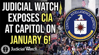 FLASHBACK: Judicial Watch EXPOSES CIA at Capitol on January 6!