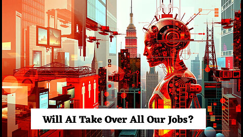 Will AI Take Over All Our Jobs?