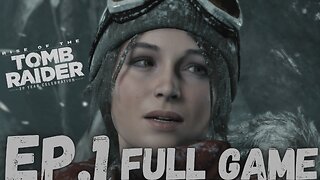 RISE OF THE TOMB RAIDER Gameplay Walkthrough EP.1- Lara Croft FULL GAME