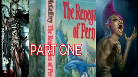 The Renegades of Pern, part 1, #AnneMcCaffery, #AUDIOBOOK