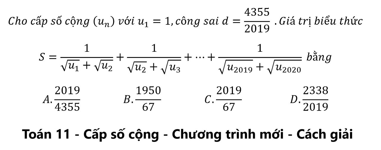 Toán 11: Cho cấp số cộng (u_n ) với u_1=1,công sai d=4355/2019 .Giá trị biểu thức