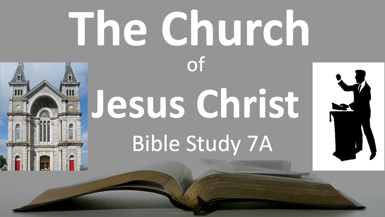 The Church of Jesus Christ: Its Importance, Definition & Marks: Scripture Alone (KJV) Bible Study 7A