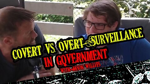 Covert vs Overt surveillance in government (w/ Jason Willits) (CLIP)