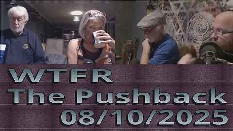 WTFR The Pushback 08-10-2025
