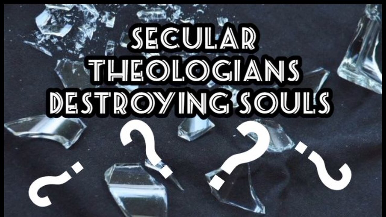 Secular Theologians Destroy Souls