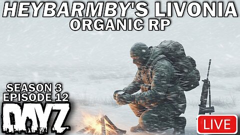DayZ LIVE: Building a Base? Heybarmby's Livonia Organic RP