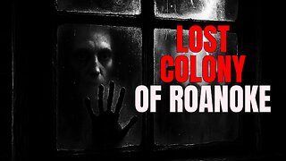 The lost COLONY of ROANOKE | AMERICA'S first MYSTERY