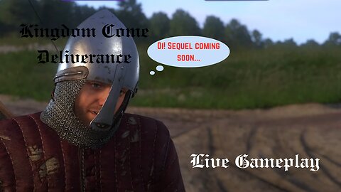 Returning to Kingdom Come Deliverance