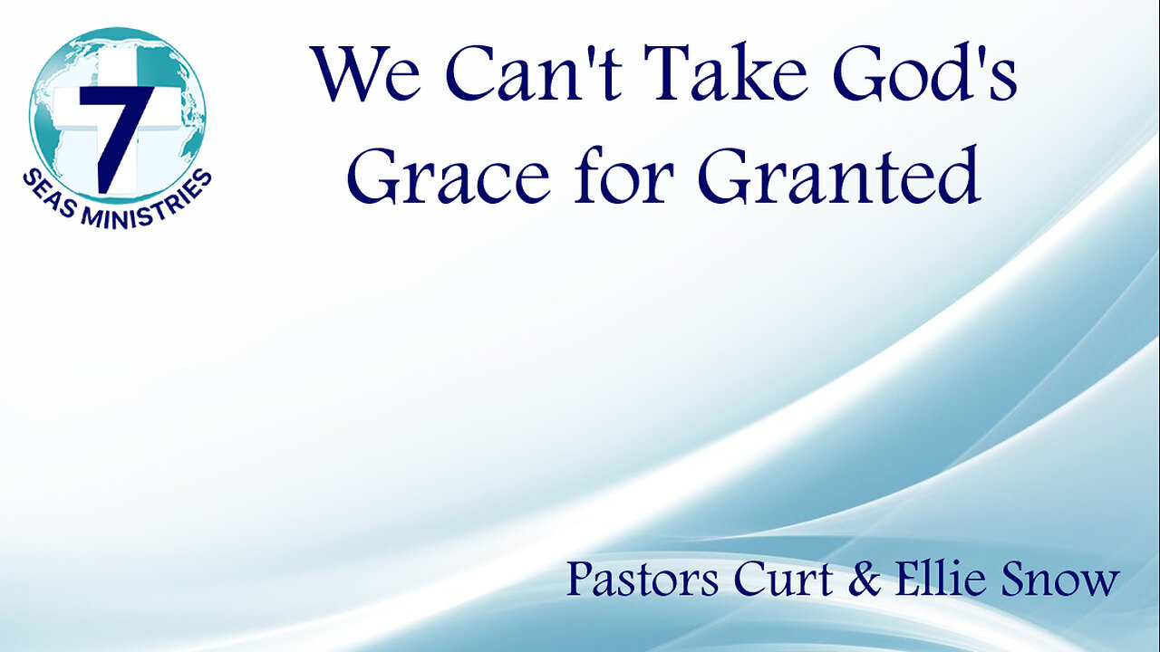 We Can't Take God's Grace for Granted