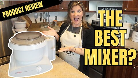 Is this the BEST mixer for 100% Freshly Milled Wheat? | Bosch Universal Mixer Plus FULL Review