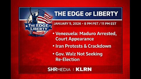The Edge of Liberty LIVE: Maduro Arrest, Iran Uprising, Walz Steps Aside