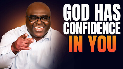 God Has CONFIDENCE in You - Morning Prayer