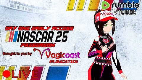 (VTUBER) - NASCAR 25 EARLY ACCESS DAY - Nascar 25 Preseason - RUMBLE