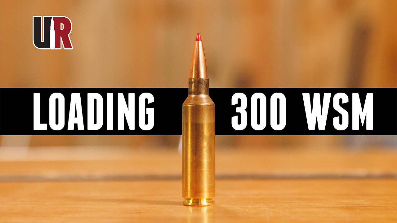 Reloading .300 WSM End-To-End