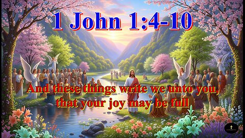 1 John 1:4-10, This then is the message which we have heard of him,