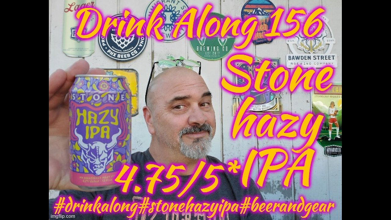 Drink Along #156: Stone Hazy IPA 4.75/5*