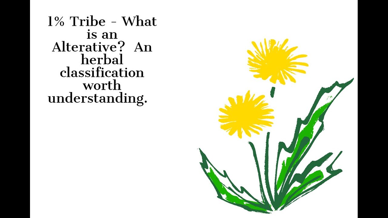 1% Tribe - What is an alterative? A herbal category worth understanding.