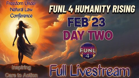 HUMANITY RISING Conference | Freedom Under Natural Law 4 | DAY TWO Full Livestream