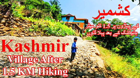 Kashmir Village After 1.5 KM Hiking || S-7/EP-37 || SOLO || Watch In HD Urdu/Hindi