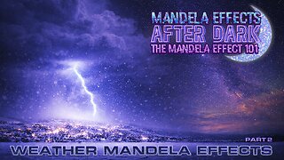 #mandelaeffects After Dark | Mandela Effect 101 | PT. 2 | #Weather #Snow & Cloud Mandela Effects