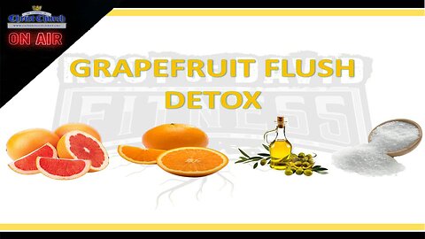 The Grapefruit Flush Detox