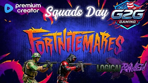 Squads Day! With Logical Raven and G2G Gaming!