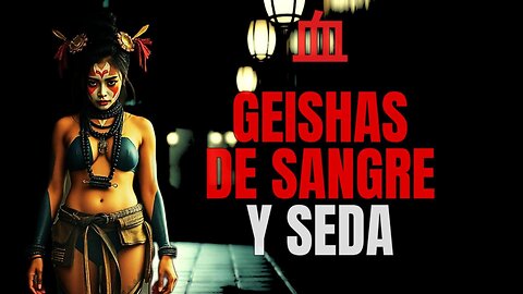GEISHAS DE SANGRE Y SEDA | La FLOR de HIERRO [EP. 1]
