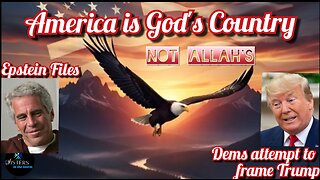 America is God's Country - Epstein Files/Muslim Invasion