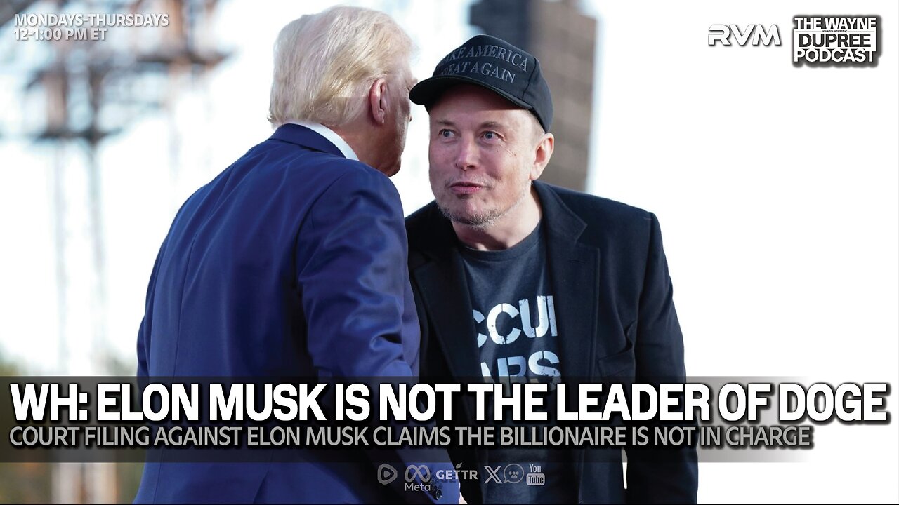 E2041: SHOCK! WH Says Musk Not In Charge Of DOGE 2/18/25