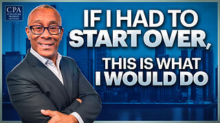 If I Had to Start Over, This is What I Would Do