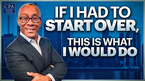 If I Had to Start Over, This is What I Would Do