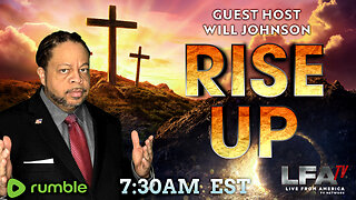 RISE UP with Guest Host Will Johnson 12.17.25 730AM