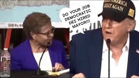 TRUMP "Do Your Job" DEI Hired Mayor KAREN BASS...