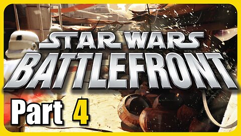 Star Wars Battlefront (Classic) Part - 4 [Throwback Thursday! #4]