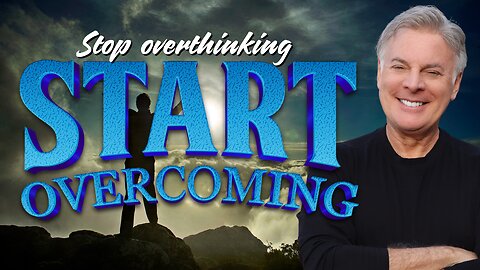 Stop Overthinking, Start Overcoming—It’s Easier Than You Think!