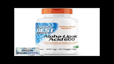 Doctor's Best Alpha-Lipoic Acid 600 Helps Support Glucose Metabolism and Regenerate Review