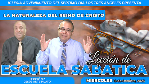 Miércoles 15 de Octubre Lección de Escuela Sabática Pr. Orlando Enamorado