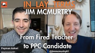 Jim McMurtry | EP 157 | From Fired Teacher to PPC Candidate – Why He’s Running for Canada’s Future