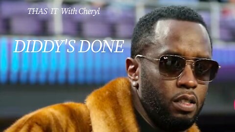 Diddy’s Done!