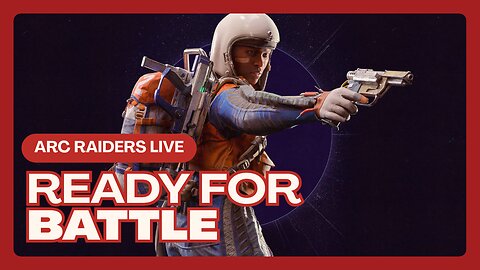 More Arc Raiders Live: We Are Ready For Battle. |Creator Metrics.|
